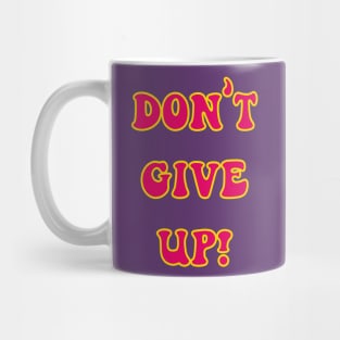 Don't Give Up Mug